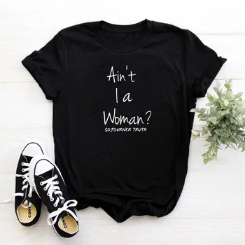 Ain't Ia Woman Sojourner Истината Тениска Дамска С Отделни Букви Camiseta Mujer, Блузи С Къс Ръкав И Кръгло Деколте, Риза Дамски