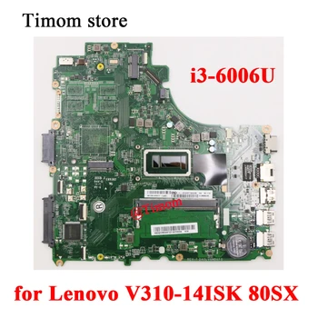 I3-6006U за лаптоп Lenovo V310-14ISK 80SX Вградена на дънната Платка FRU PN 5B20M59487 5B20M59486 5B20M59480 5B20M59477 DA0LV6MB6F0