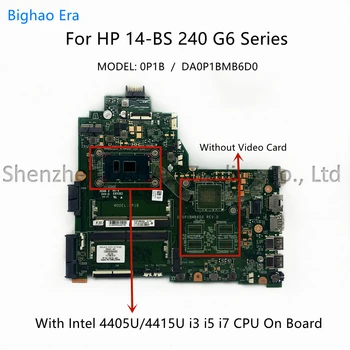 За 240 HP G6 14-BS дънна Платка на лаптоп DA0P1BMB6D0 с процесор Intel 4405U i3, i5-7200U i7-7500U SPS: 925422-601 925423-601 100% Работа